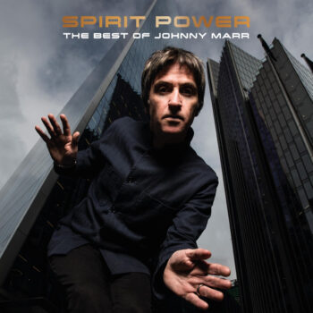 Spirit Power: The Best Of Johnny Marr