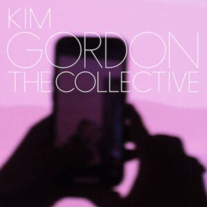 Kim-Gordon-The-Collective-album-artwork.-Credit-PRESS
