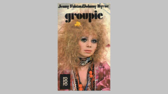 Lauter lesen – Jenny Fabian & Johnny Byrne – Groupie