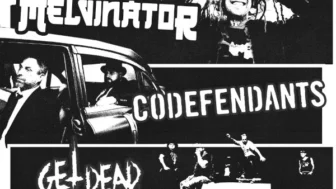  Melvinator, Codefendants, Get Dead – Einzelshow im Juni