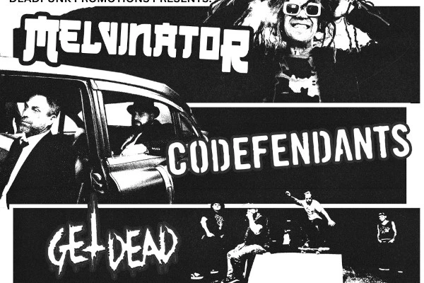 Melvinator, Codefendants, Get Dead