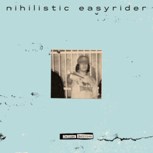 Nihilistic Easyrider Deluxe Edition Album Cover