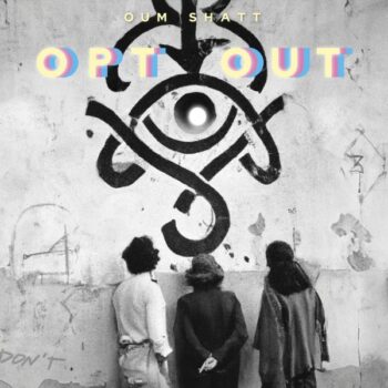 Oum Shatt - Opt Out