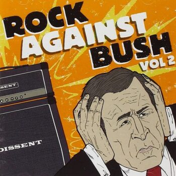 Rock Against Bush Volume 2
