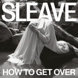 Sleave How To Get Over Cover