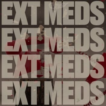Taking Meds - Ext Meds (EP)