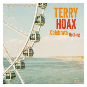 Terry Hoax Celebrate Nothing Cover