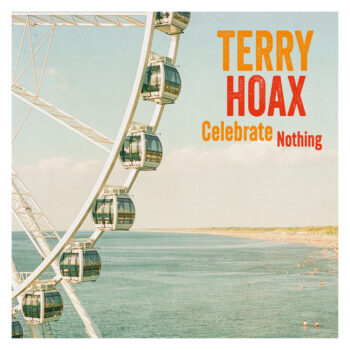 Terry Hoax - Celebrate Nothing