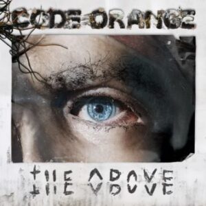 Code Orange - "The Above"