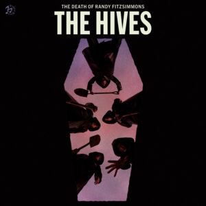 The Hives - The Death Of Randy Fitzsimmons 