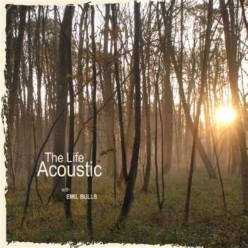 Emil Bulls - The Life Acoustic