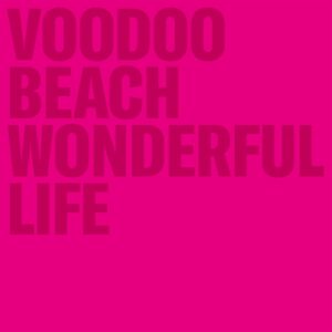 Voodoo Beach - Wonderful Life