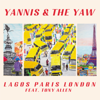 Yannis & The Yaw - Lagos Paris London (EP) 