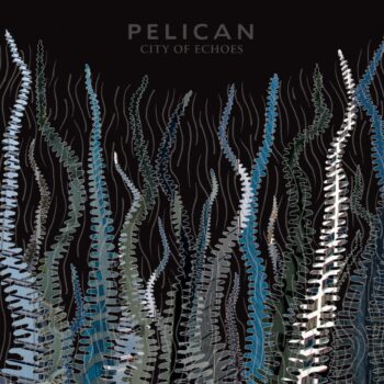 Pelican - City Of Echoes