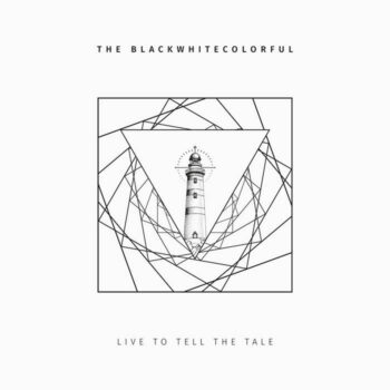 The Blackwhitecolorful - Live To Tell The Tale