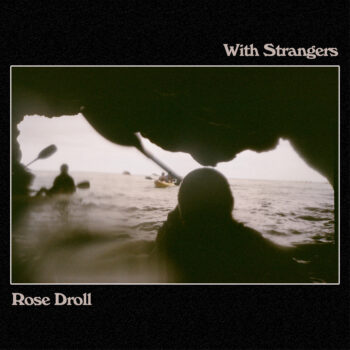 Rose Droll - With Strangers