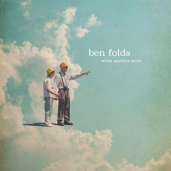 Ben Folds - What Matters Most