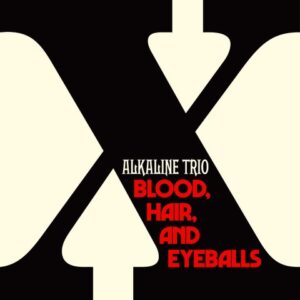 Alkaline Trio Blood Hair And Eyeballs Cover