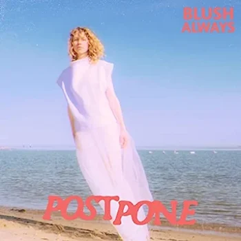 Blush Always - Postpone EP