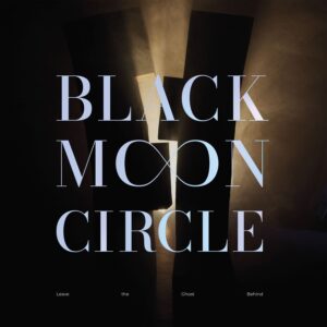 Black Moon Circle Leave The Ghost Behind Cover