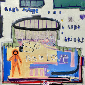 Cash Savage & The Last Drinks - So This Is Love