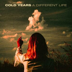 Cold Years - A Different Life (Cover)