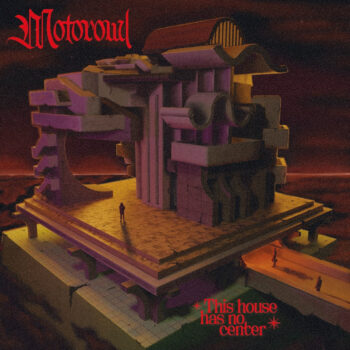 Motorowl - This House Has No Center