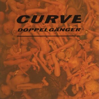 Curve - Doppelgänger