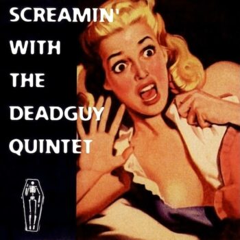 Screamin' With The Deadguy Quintet (EP)