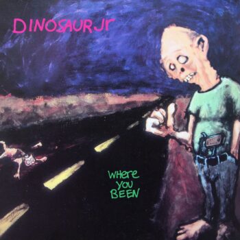 Dinosaur Jr. - Where You Been