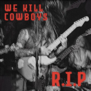 We Kill Cowboys - R.I.P