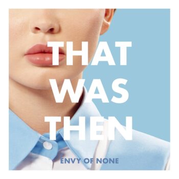 Envy Of None - That Was Then, This Is Now (EP)