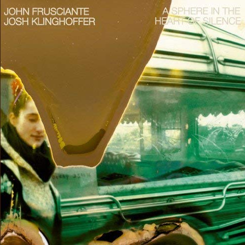 John Frusciante & Josh Klinghoffer - A Sphere In The Heart Of Silence