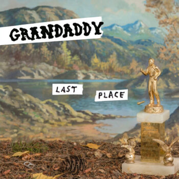 Grandaddy - Last Place