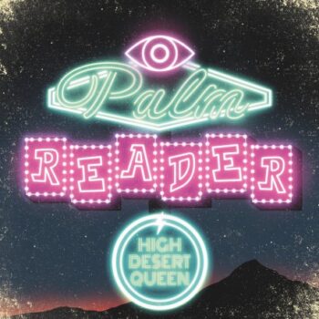 High Desert Queen - Palm Reader