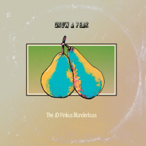 jd pinkus grow a pear album cover
