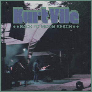 Kurt Vile - Back To Moon Beach (EP) (Cover)