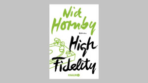 Lauter lesen –  Nick Hornby &#8211; High Fidelity