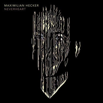 Maximilian Hecker - Neverheart