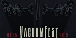 VISIONS empfiehlt: Vacuumfest verkündet Line-up für 2019