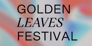 VISIONS empfiehlt: Golden Leaves Festival