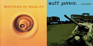 VISIONS 350: Masters Of Reality & Muff Potter