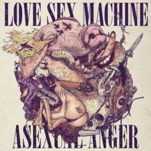 Love Sex Machine Asexual Anger Cover