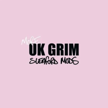 Sleaford Mods - More UK Grim (EP)