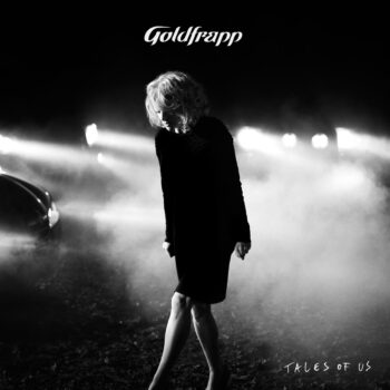 Goldfrapp - Tales Of Us